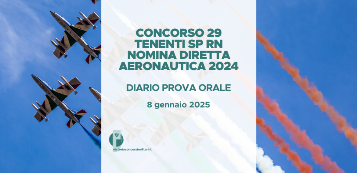 Concorso 29 Tenenti SP RN Nomina Diretta Aeronautica 2024 – Diario Prova Orale