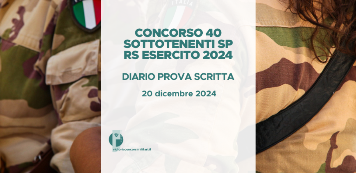 Concorso 40 Sottotenenti SP RS Esercito 2024 – Diario Prova Scritta